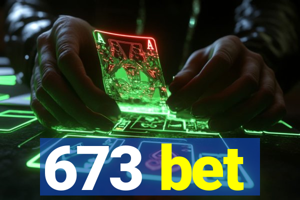 673 bet